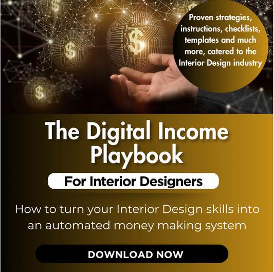 How To Turn Your Design Knowledge Into Passive Daily Sales: The Ultimate Playbook to Money Making Digital Offers For Interior Designers